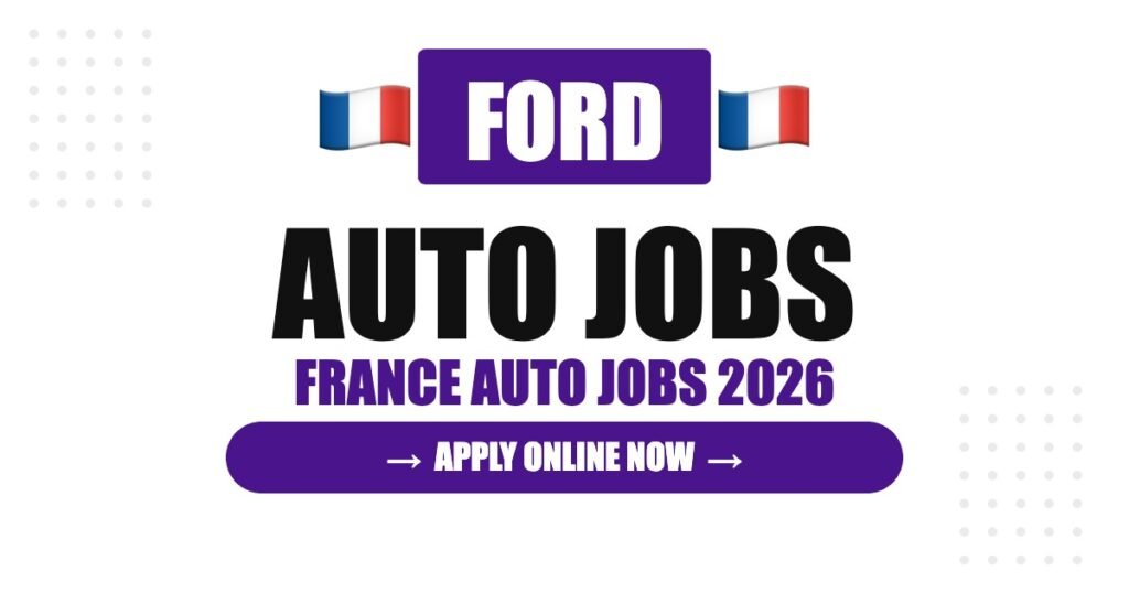 Ford Jobs in France: Careers, Salary & How to Apply