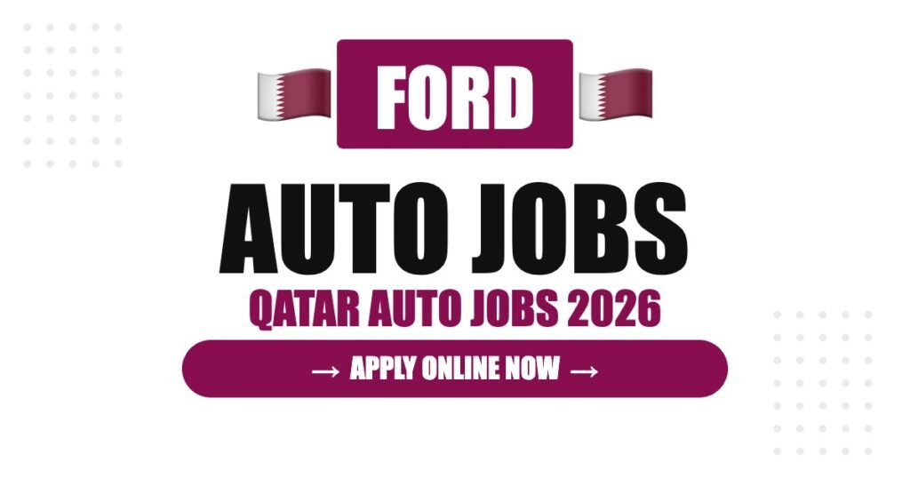 Ford Jobs in Qatar: Careers, Salary & How to Apply