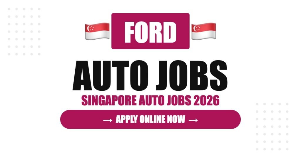 Ford Jobs in Singapore: Careers, Salary & How to Apply
