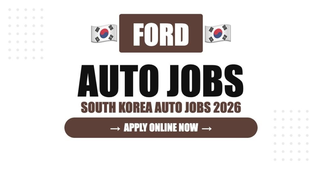 Ford Jobs in South Korea: Careers, Salary & How to Apply