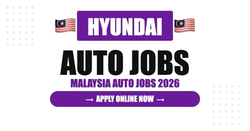 Hyundai Jobs in Malaysia: Careers, Salary & How to Apply