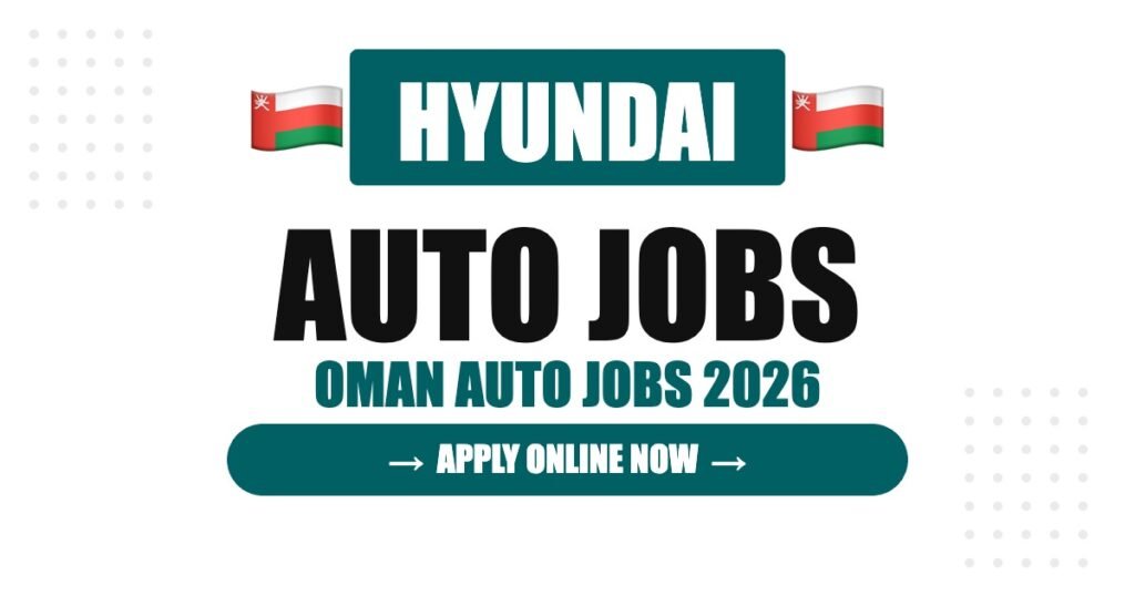 Hyundai Jobs in Oman: Careers, Salary & How to Apply