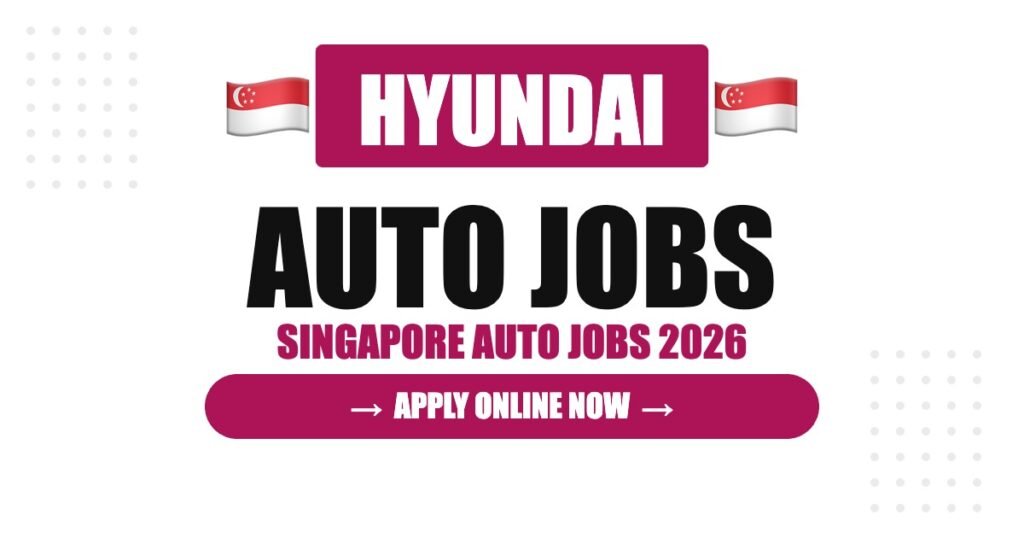 Hyundai Jobs in Singapore: Careers, Salary & How to Apply