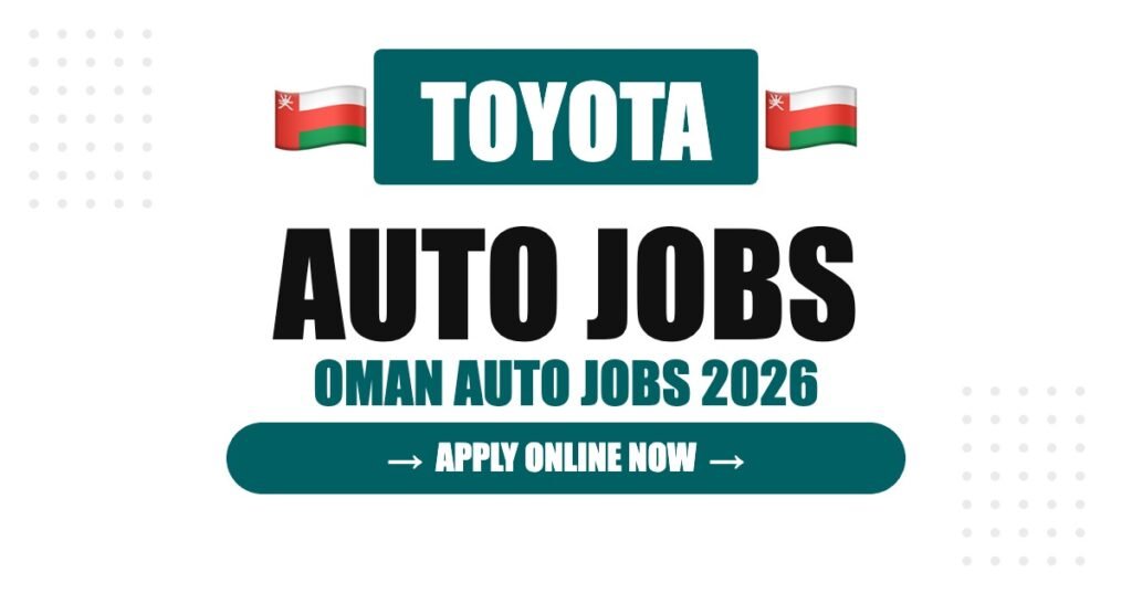 Toyota Jobs in Oman: Careers, Salary & How to Apply