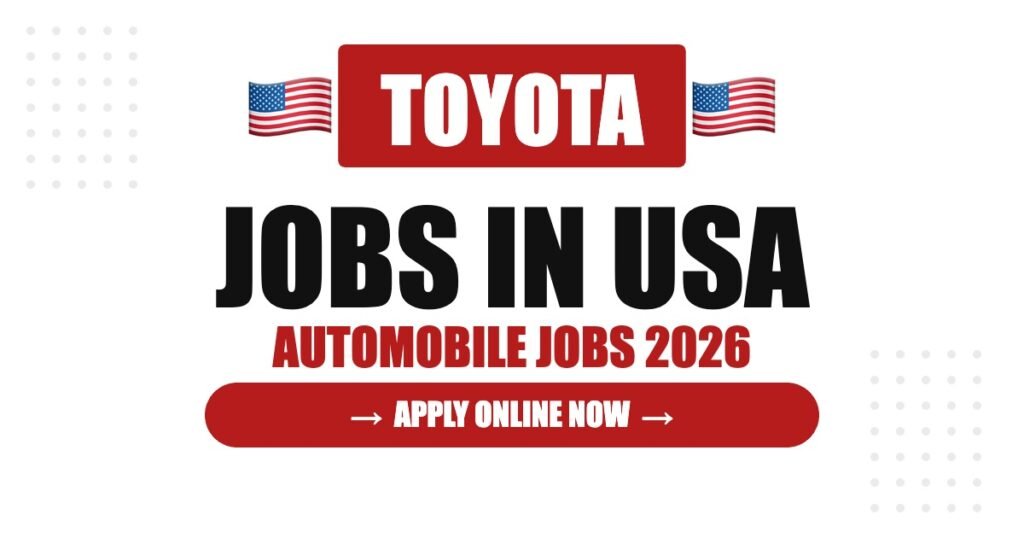 Toyota Jobs in USA: Careers, Salary & How to Apply